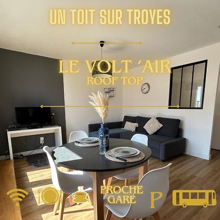 Volt Air Roof Top - Wifi - Parking Prive - Proche Gare Троа Екстериор снимка